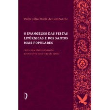 O Evangelho Das Festas Litúrgicas E Dos Santos Mais Populares