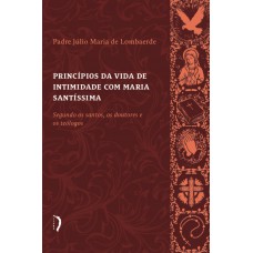 Princípios Da Vida De Intimidade Com Maria Santíssima