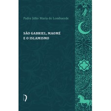 São Gabriel, Maomé E O Islamismo