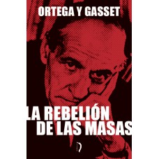 La Rebelión De Las Masas