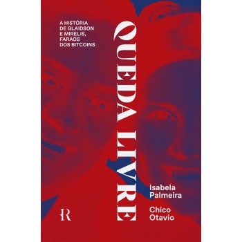 Queda Livre: A História De Glaidson E Mirelis, Faraós Dos Bitcoins