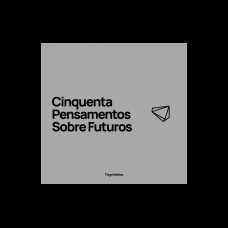 Cinquenta Pensamentos Sobre Futuros