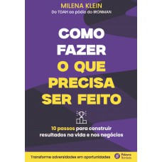 Como Fazer O Que Precisa Ser Feito