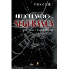 Articulando Em Segurança: Contrapontos Ao Desarmamento Civil