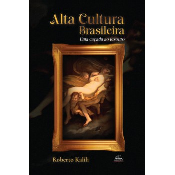 Alta Cultura Brasileira: Uma Caçada Ao Tesouro