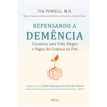 Repensando A Demência: Construa Uma Vida Alegre E Digna Do Começo Ao Fim