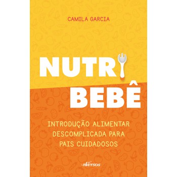 Nutri Bebê: Introdução Alimentar Descomplicada Para Pais Cuidadosos