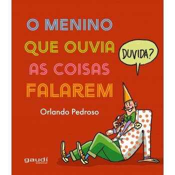 O Menino Que Ouvia As Coisas Alarem