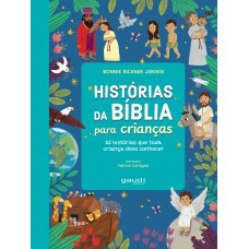 Hist-rias Da Bíblia Para Crianças: 52 Hist-rias Que Toda Criança Deve Conhecer