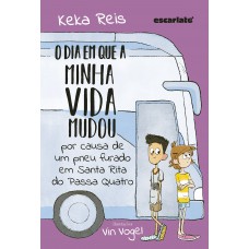 O Dia Em Que A Minha Vida Mudou Por Causa De Um Pneu Furado Em Santa Rita Do Passa Quatro (nova Edição)