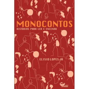 Monocontos: Histórias Para Ler E Encenar