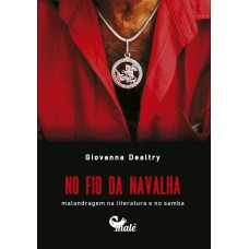 No Fio Da Navalha:: Malandragem Na Literatura E No Samba