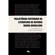 Trajetórias Editoriais Da Literatura De Autoria Negra Brasileira