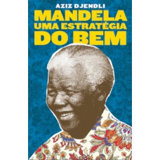 MANDELA, UMA ESTRATÉGIA DO BEM