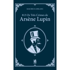 813 Parte 2: Os Três Crimes De Arsène Lupin