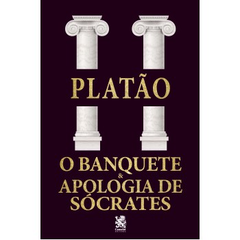 O Banquete E Apologia A Sócrates - Platão