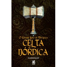 O Grande Livro Da Mitologia Celta E Nórdica