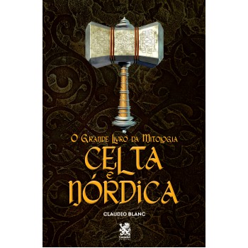 O Grande Livro Da Mitologia Celta E Nórdica