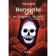 Bernardo E O Mistério Dos Gigantes