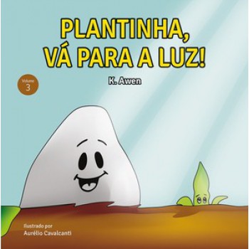 SEMENTINHA - PLANTINHA, VÁ PARA A LUZ! - VOL.3