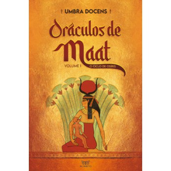 Oráculos De Maat: O Ciclo De Osíris