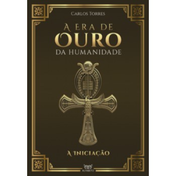 A Era De Ouro Da Humanidade: A Iniciação