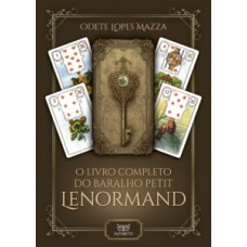 O Livro Completo Do Baralho Petit Lenormand