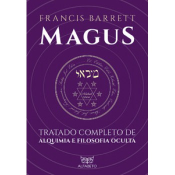 Magus: Tratado Completo De Alquimia E Filosofia Oculta