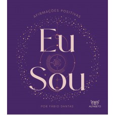 Eu Sou: Airmações Positivas