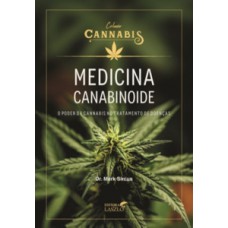 Medicina Canabinoide: O Poder Da Cannabis No Tratamento De Doenças