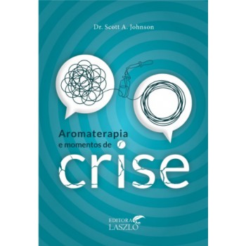 Aromaterapia E Momentos De Crise