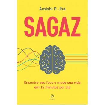 Sagaz: Encontre seu foco e mude sua vida em 12 minutos por dia