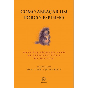 Como Abraçar Um Porco-espinho