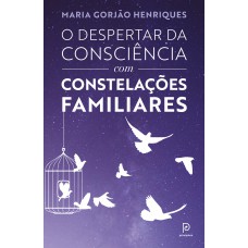 O Despertar Da Consciência Com Constelações Familiares