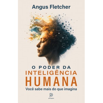 O Poder Da Inteligência Humana