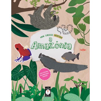 Mini Curiosos Montam A Amazônia - Com 5 Bichos De Papel Para Montar!