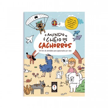 O Mundo é Cheio De Cachorros - Um Livro De Atividades Para Apaixonados Por Cães