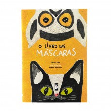 O Livro Das Máscaras - Livro Infantil Com Máscaras Para Explorar A Natureza Brincando