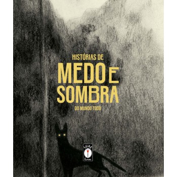 Histórias De Medo E Sombra Do Mundo Todo
