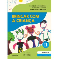 Brincar Com A Criança Vol. 2 - Livro Do Aluno: Educação Infantil - Pré-escola 1 (5 Anos)