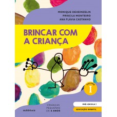 Brincar Com A Criança Vol. 1 - Livro Do Aluno: Educação Infantil - Pré-escola 1 (4 Anos)