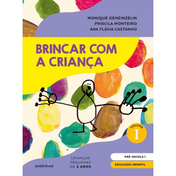Brincar Com A Criança Vol. 1 - Livro Do Aluno: Educação Infantil - Pré-escola 1 (4 Anos)