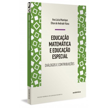 Educação Matemática E Educação Especial: Diálogos E Contribuições