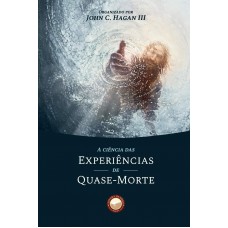 A Ciência Das Experiências De Quase-morte