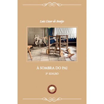 à Sombra Do Pai - 2ª Edição