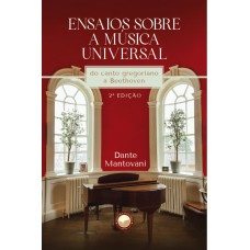 Ensaios Sobre A Música Universal: Do Canto Gregoriano A Beethoven