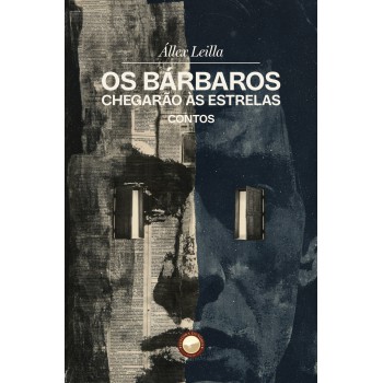 Os Bárbaros Chegarão às Estrelas: Contos
