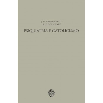 Psiquiatria E Catolicismo