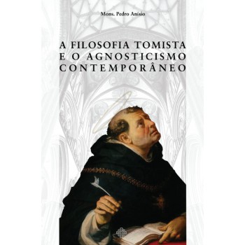 A Filosofia Tomista E O Agnosticismo Contempor?neo