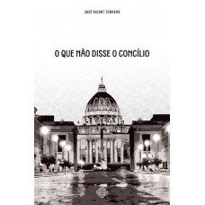 O Que Não Disse O Concílio